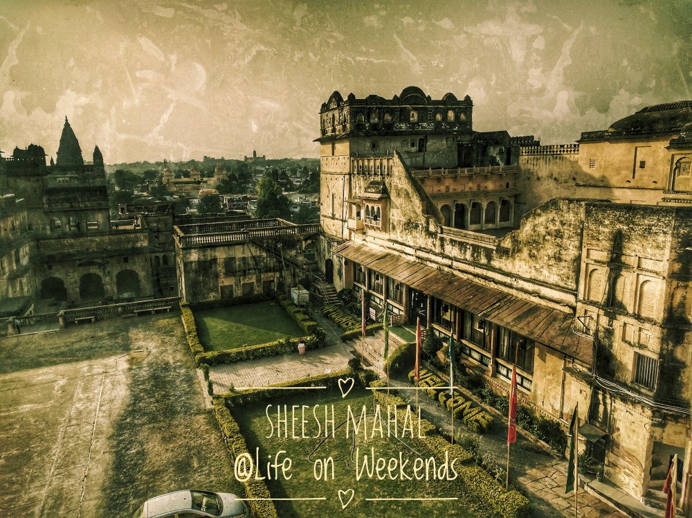 Sheesh Mahal, Orchha fort complex @Life on Weekends