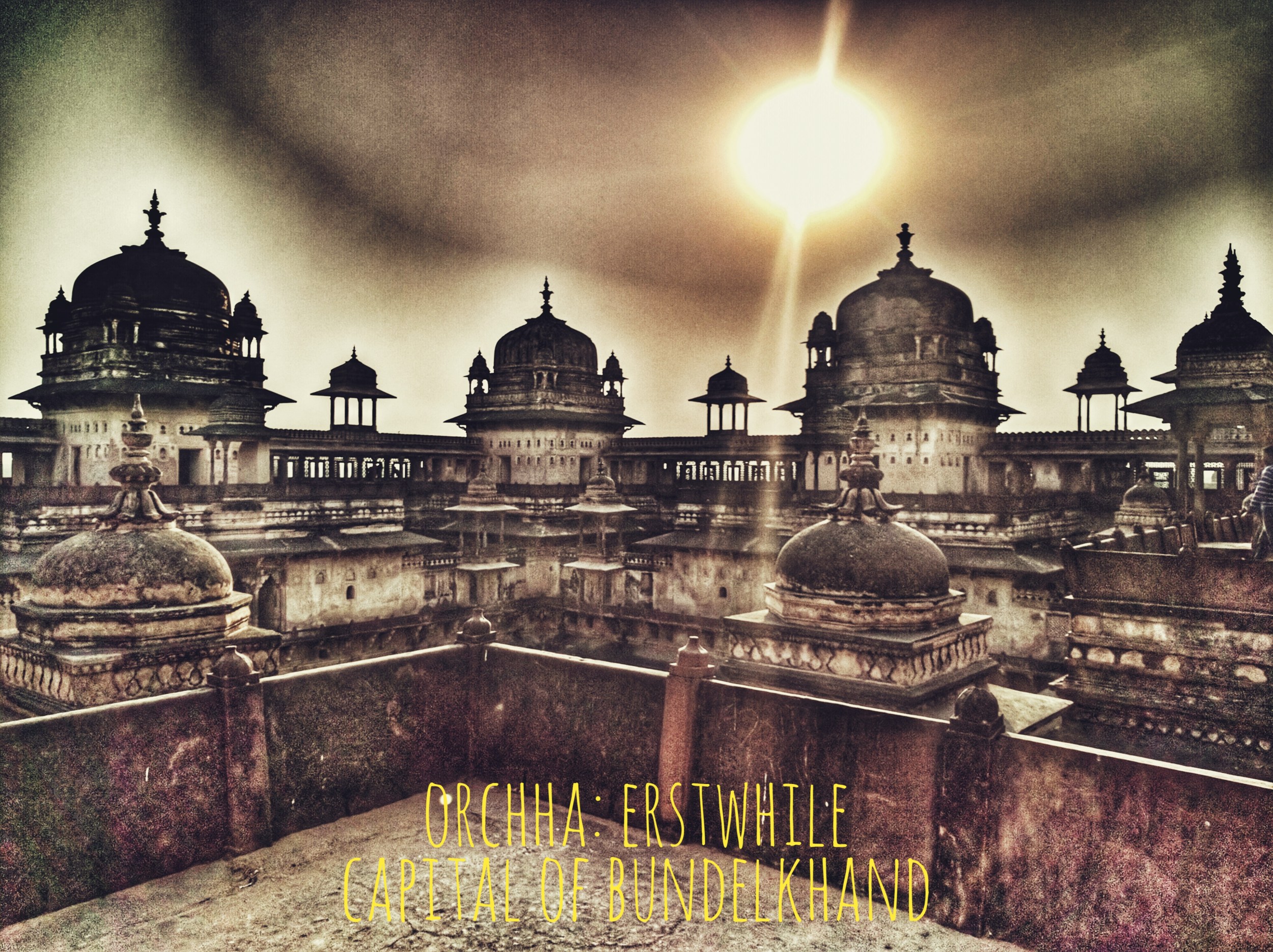 Orchha: the erstwhile capital of Bundelkhand @Life on Weekends