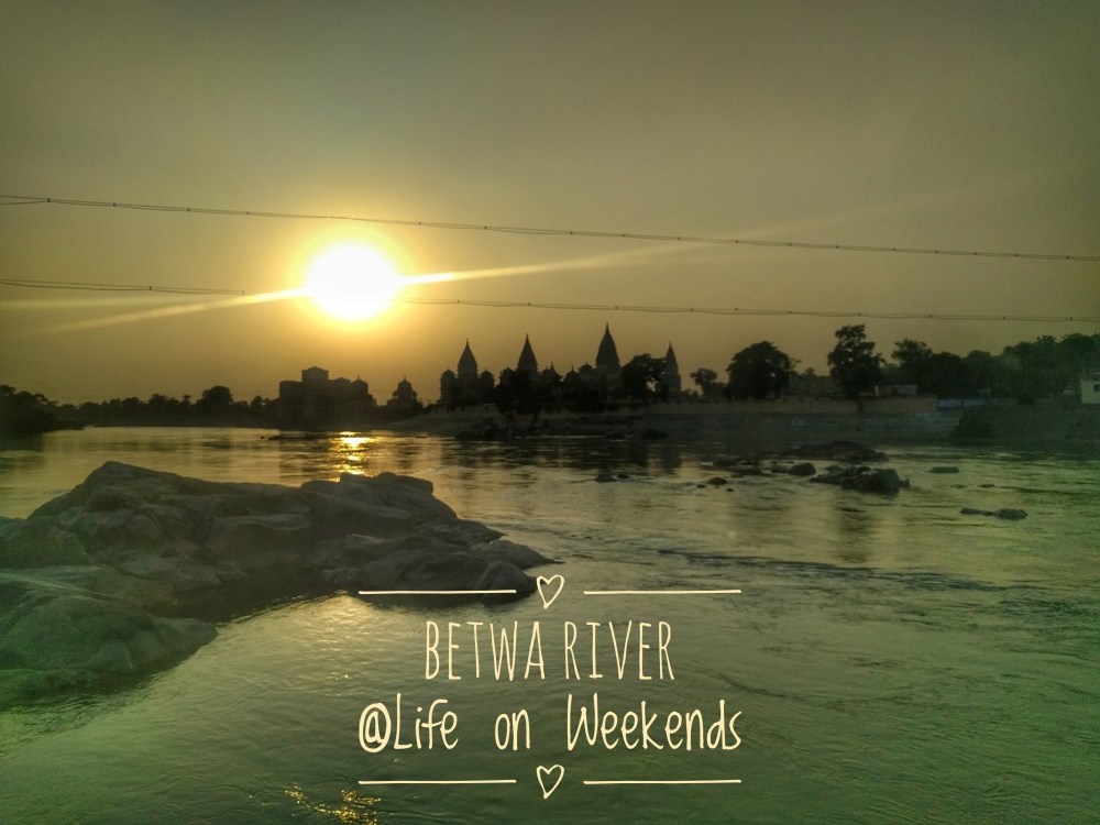 Betwa river, Orchha @Life on Weekends